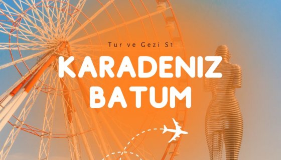Karadeniz & Batum Turu